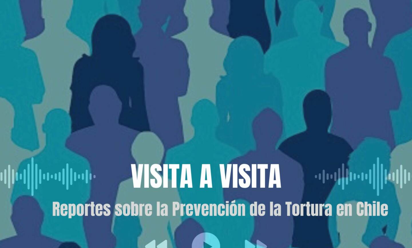 Comité para la Prevención de la Tortura estrenó su podcast en Spotify: “CPT – Visita a Visita: Reportes sobre la Prevención de la Tortura en Chile” 